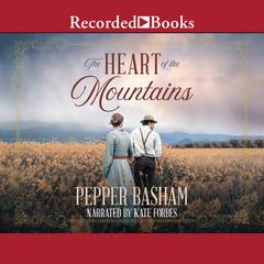 The Heart of the Mountains by Pepper Basham audiobook