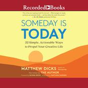 Someday Is Today by  Matthew Dicks audiobook