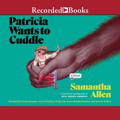 Patricia Wants to Cuddle by Samantha Allen audiobook