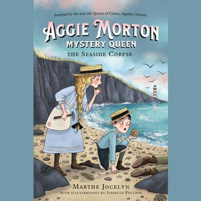 Aggie Morton, Mystery Queen: The Seaside Corpse by Marthe Jocelyn audiobook