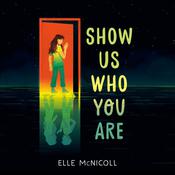 Show Us Who You Are by  Elle McNicoll audiobook