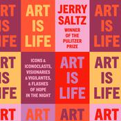 Art Is Life by  Jerry Saltz audiobook