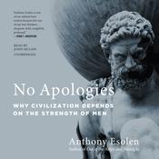 No Apologies by  Anthony M. Esolen PhD audiobook