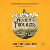 The Postmodern Pilgrim's Progress by  Kyle Mann audiobook