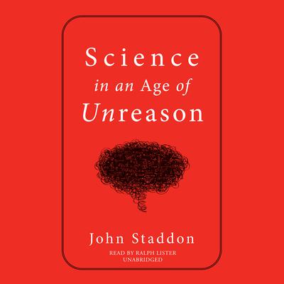 Science in an Age of Unreason by John Staddon audiobook