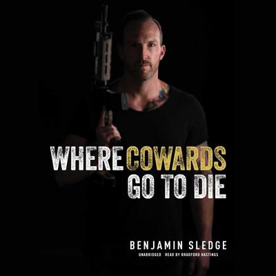 Where Cowards Go to Die by Benjamin Sledge audiobook