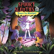 Spooky Sleuths #2: Beware the Moonlight! by  Natasha Deen audiobook