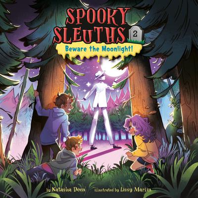 Spooky Sleuths #2: Beware the Moonlight! by Natasha Deen audiobook