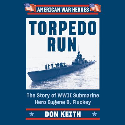 Torpedo Run by Don Keith audiobook