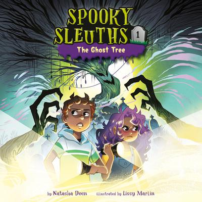 Spooky Sleuths #1: The Ghost Tree by Natasha Deen audiobook