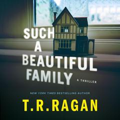 Such a Beautiful Family by T. R. Ragan audiobook