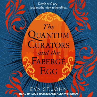 The Quantum Curators and the Fabergé Egg by Eva St. John audiobook
