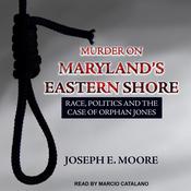 Murder on Maryland's Eastern Shore by  Joseph E. Moore audiobook