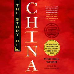 The Story of China by Michael Wood audiobook
