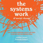 The Systems Work of Social Change by  Francois Bonnici audiobook