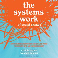 The Systems Work of Social Change by Francois Bonnici audiobook