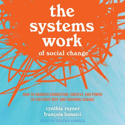 The Systems Work of Social Change by Francois Bonnici audiobook