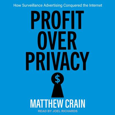 Profit over Privacy by Matthew Crain audiobook