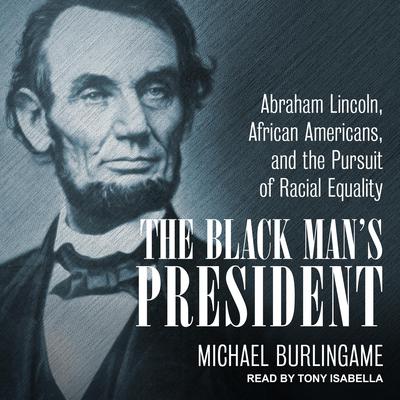 The Black Man's President by Michael Burlingame audiobook
