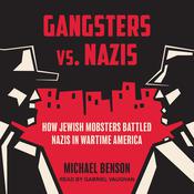 Gangsters vs. Nazis by  Michael Benson audiobook