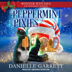Peppermint Pixies by Danielle Garrett audiobook