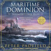 Maritime Dominion and the Triumph of the Free World by  Peter Padfield audiobook