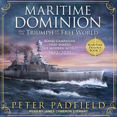 Maritime Dominion and the Triumph of the Free World by Peter Padfield audiobook