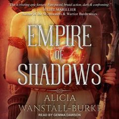 Empire of Shadows by Alicia Wanstall-Burke audiobook