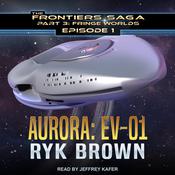 Aurora: EV-01 by  Ryk Brown audiobook