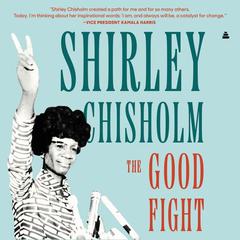The Good Fight by Shirley Chisholm audiobook