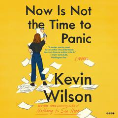 Now Is Not the Time to Panic by Kevin Wilson audiobook