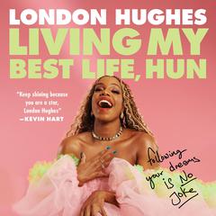 Living My Best Life, Hun by London Hughes audiobook
