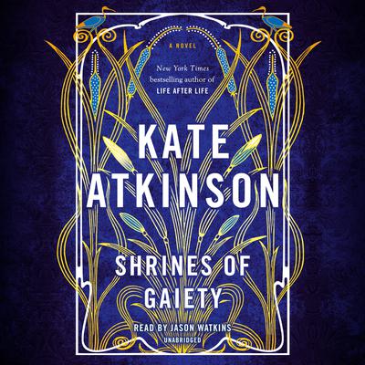 Shrines of Gaiety by Kate Atkinson audiobook