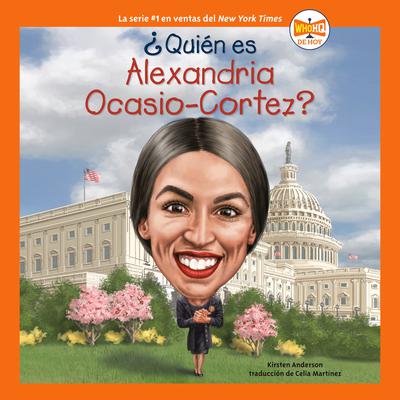 ¿Quién es Alexandria Ocasio-Cortez? by Kirsten Anderson audiobook