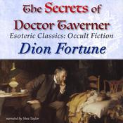 The Secrets of Doctor Taverner by  Dion Fortune audiobook