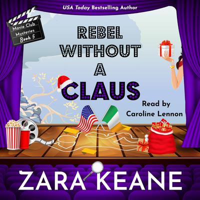 Rebel Without a Claus by Zara Keane audiobook