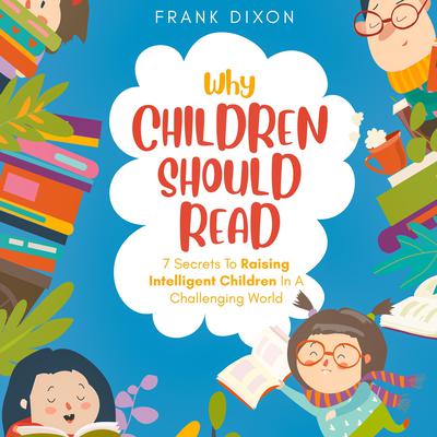 Why Children Should Read by Frank Dixon audiobook