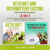 Keto Diet and Intermittent Fasting for Women Bundle, 2 in 1 by  Ava Williams audiobook