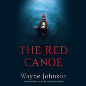 The Red Canoe by  Wayne Johnson audiobook