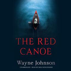 The Red Canoe by Wayne Johnson audiobook