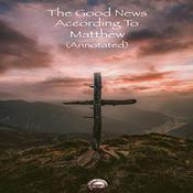 The Good News According to Matthew (Annotated) by  Michael Johnson audiobook