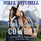 Time to Save a Cowboy by  Niki J. Mitchell audiobook