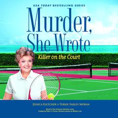 Murder, She Wrote: Killer on the Court by Jessica Fletcher audiobook