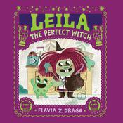 Leila, The Perfect Witch by  Flavia Z. Drago audiobook