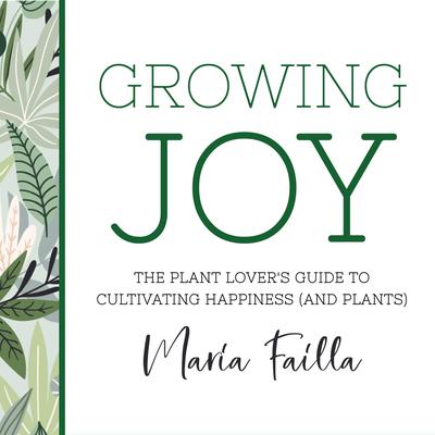 Growing Joy by Maria Failla audiobook