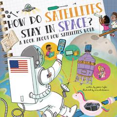 How Do Satellites Stay in Space? by Jessica Taylor audiobook