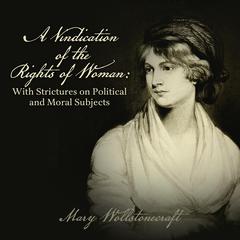 A Vindication of the Rights of Woman by Mary Wollstonecraft audiobook