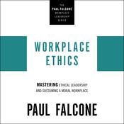 Workplace Ethics by  Paul Falcone audiobook