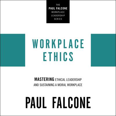 Workplace Ethics by Paul Falcone audiobook