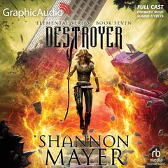 Destroyer [Dramatized Adaptation] by Shannon Mayer audiobook